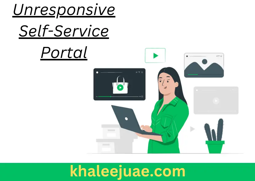 Unresponsive Self-Service Portal