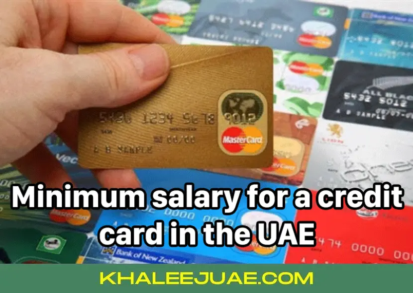 Minimum salary for credit score card in UAE by using Banks