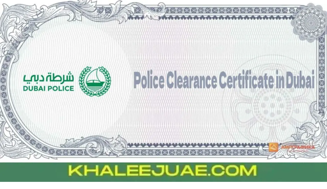 How to Obtain a Police Clearance Best Certificate in Dubai: A Step-by-Step Guide