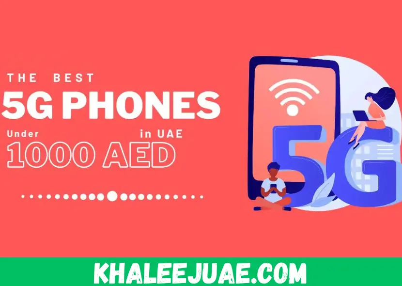 Top 10 5G Mobile Phones Under 1000 AED