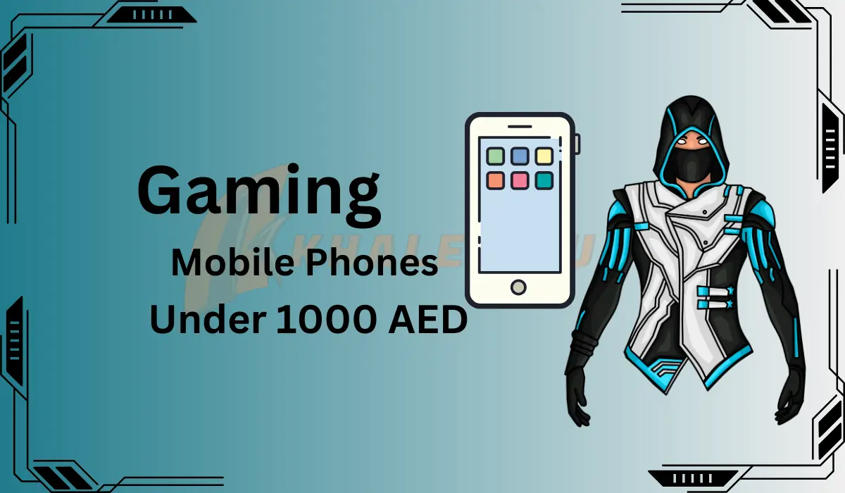 Best Gaming Mobile Phones Under 1000 AED