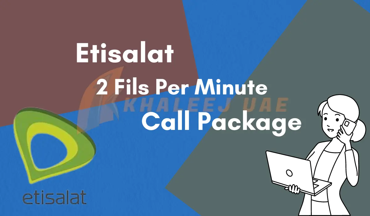 Etisalat 2 Fils Per Minute Call Package