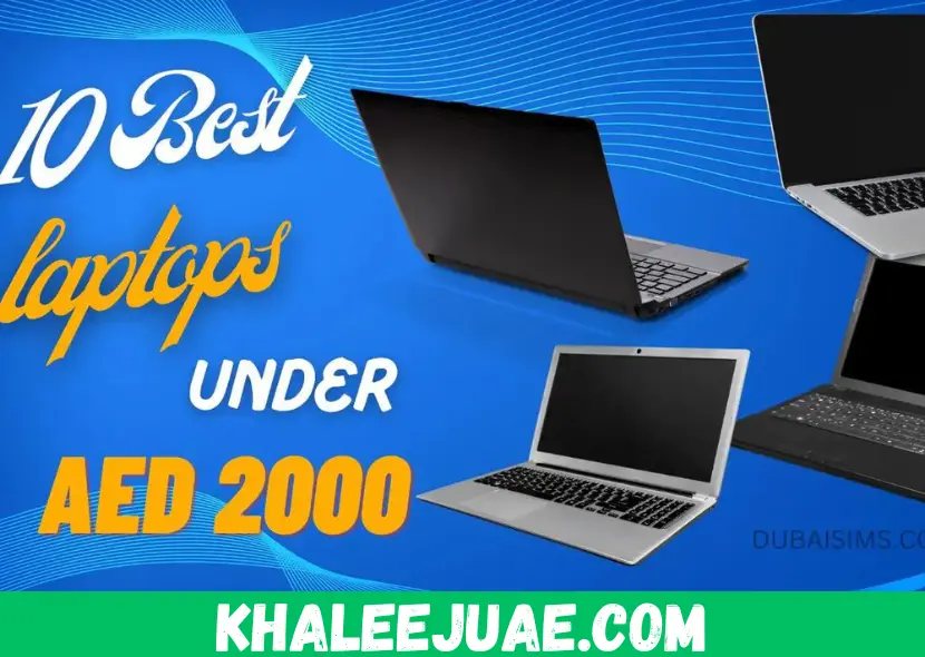 10 Best Laptops Under 2000 AED in UAE