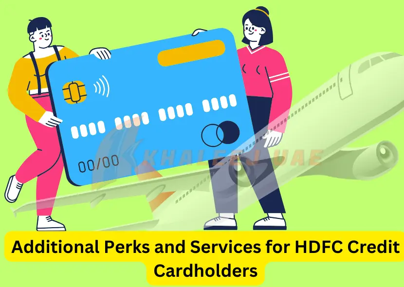 Additional Perks and Services for HDFC Credit Cardholders