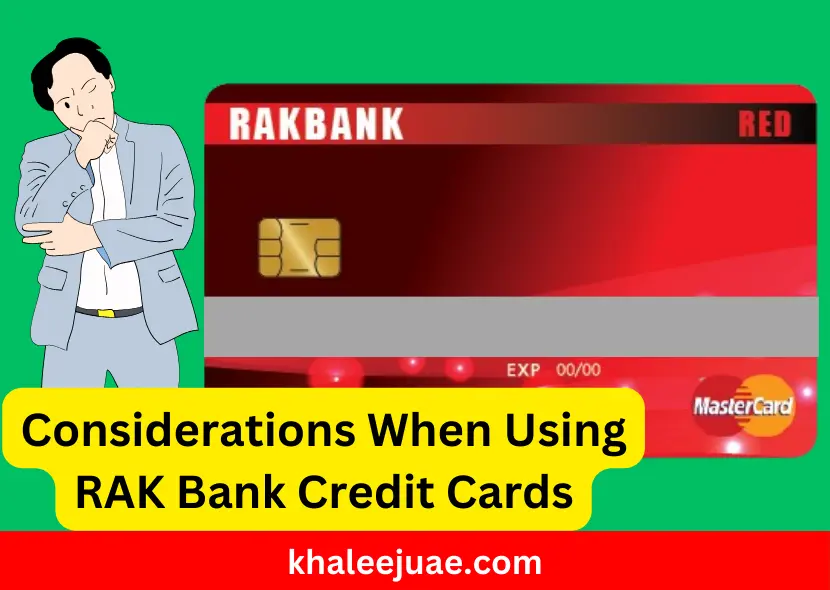 Considerations When Using RAK Bank Credit Cards