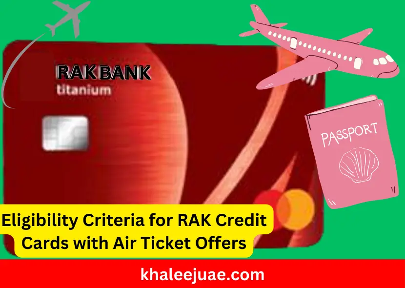 Eligibility Criteria for RAK Credit Cards with Air Ticket Offers