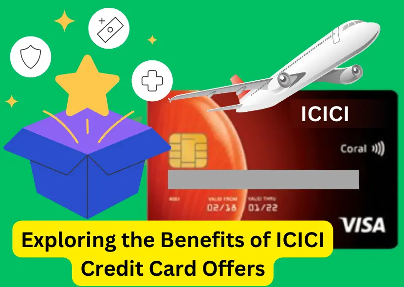 Exploring the Benefits of ICICI Credit Card Offers