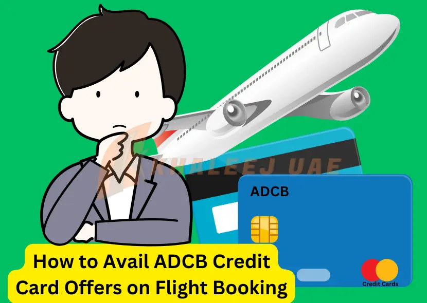 How to Avail ADCB Credit Card Offers on Flight Booking