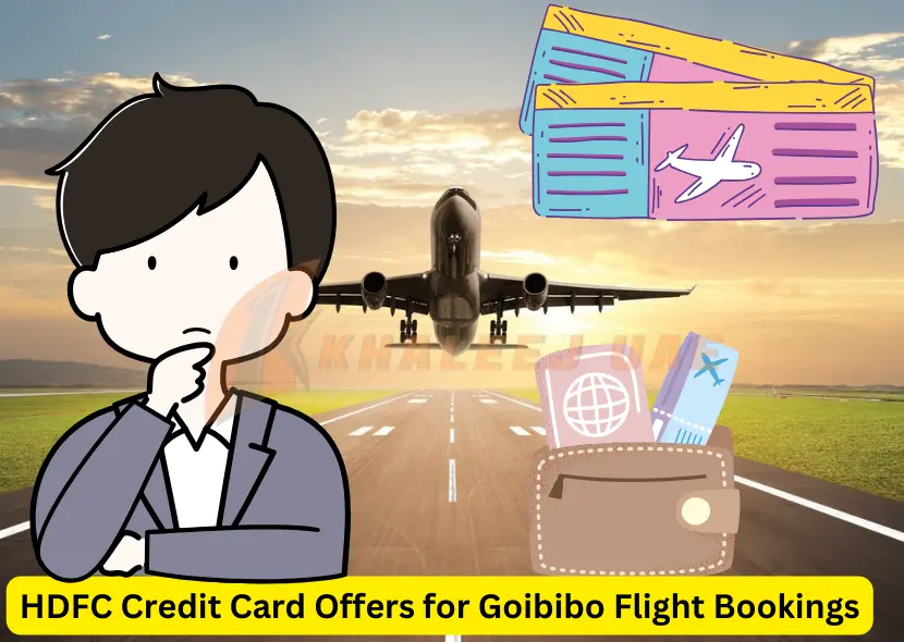 How to Avail HDFC Credit Card Offers on Goibibo