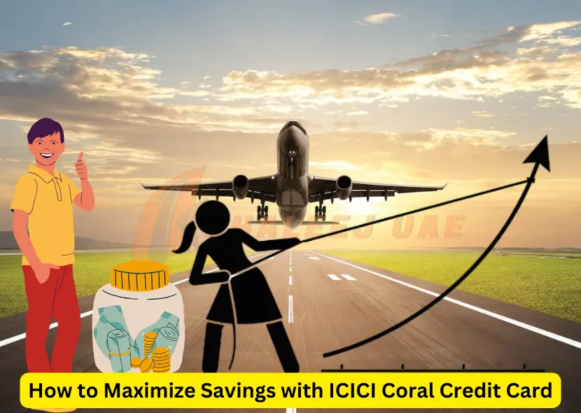 How to Maximize Savings with ICICI Coral Credit Card