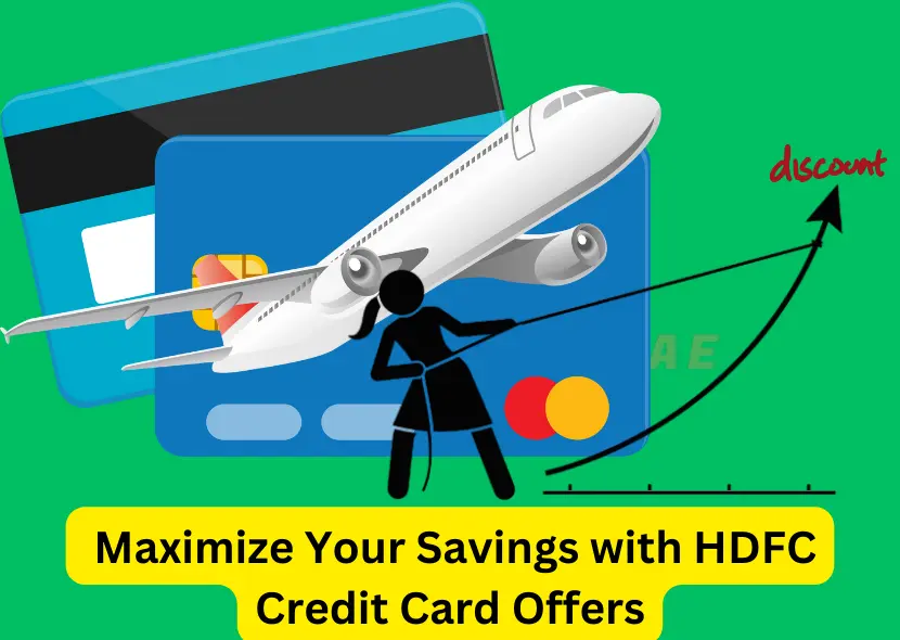 How to Maximize Your Savings with HDFC Credit Card Offers