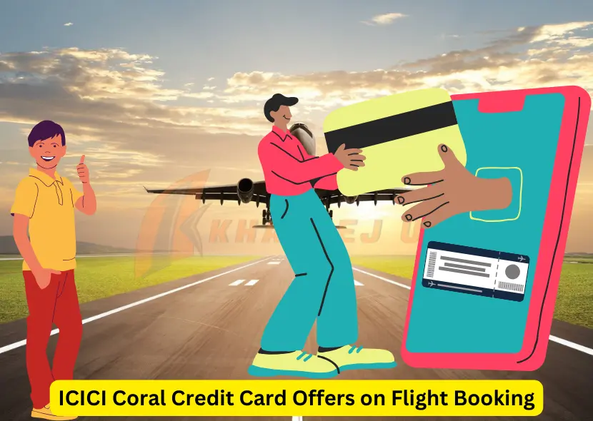 ICICI Coral Credit Card Offers on Flight Booking