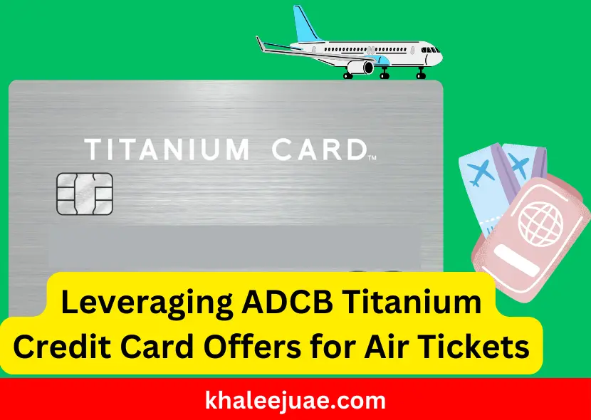 Leveraging ADCB Titanium Credit Card Offers for Air Tickets