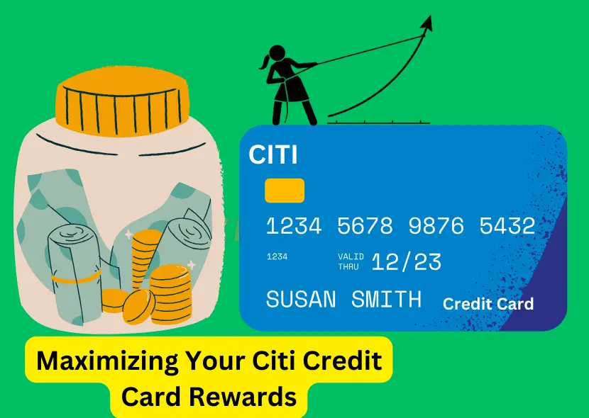 Maximizing Your Citi Credit Card Rewards