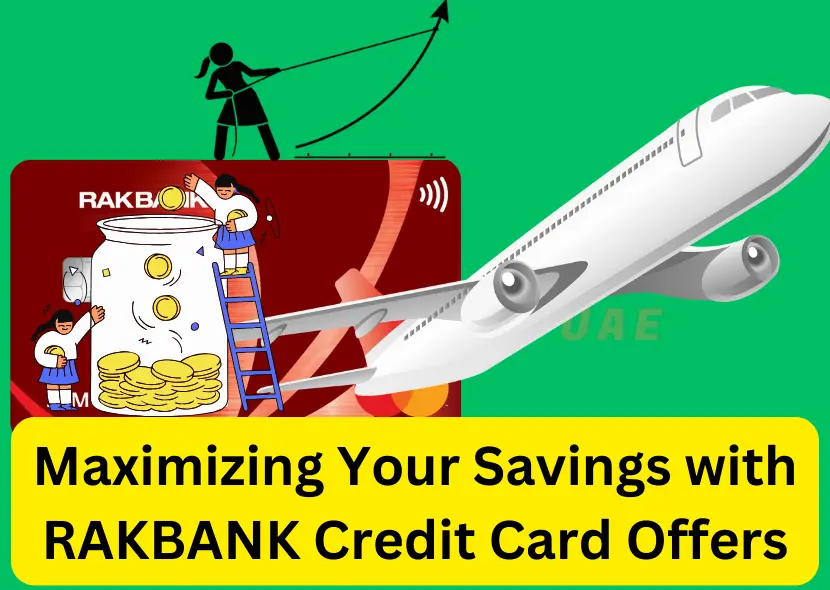 Maximizing Your Savings with RAKBANK Credit Card Offers