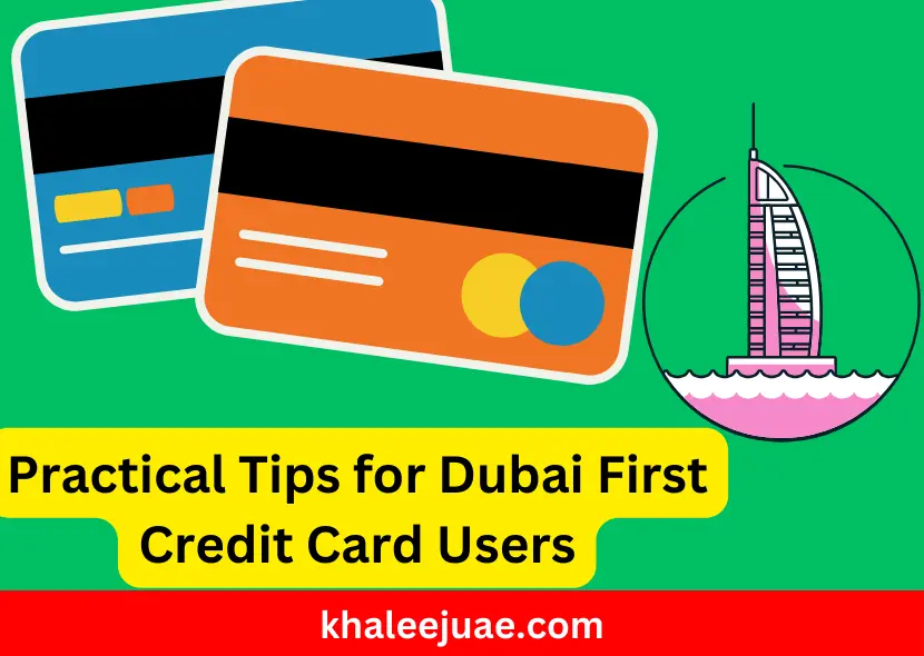 Practical Tips for Dubai First Credit Card Users