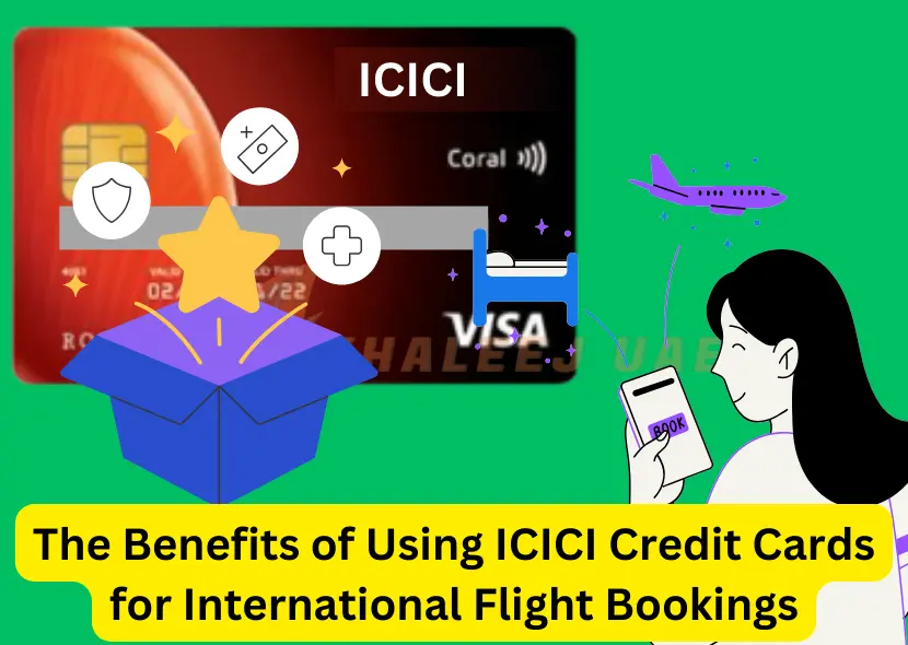 The Benefits of Using ICICI Credit Cards for International Flight Bookings