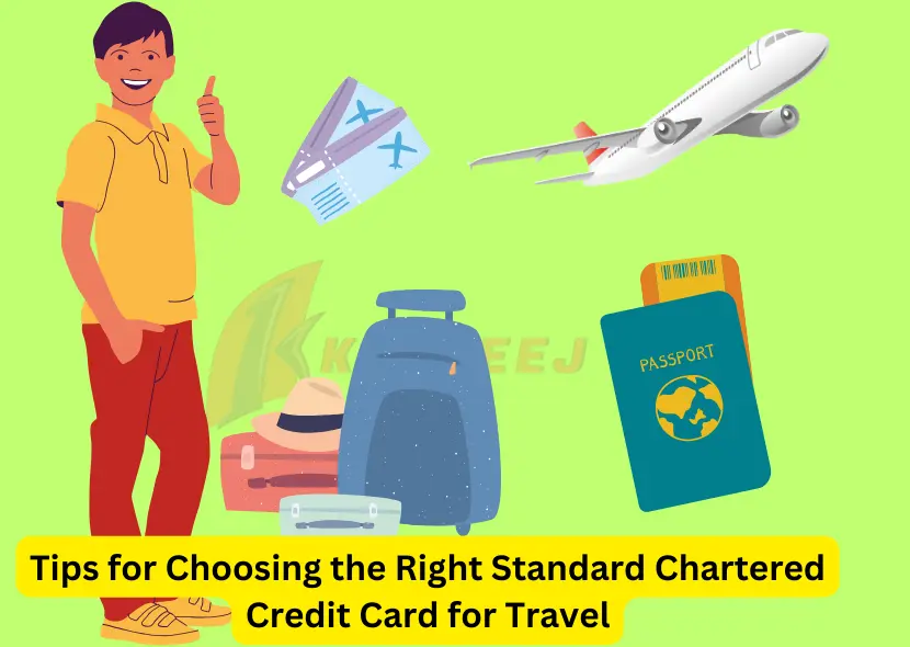 Tips for Choosing the Right Standard Chartered Credit Card for Travel