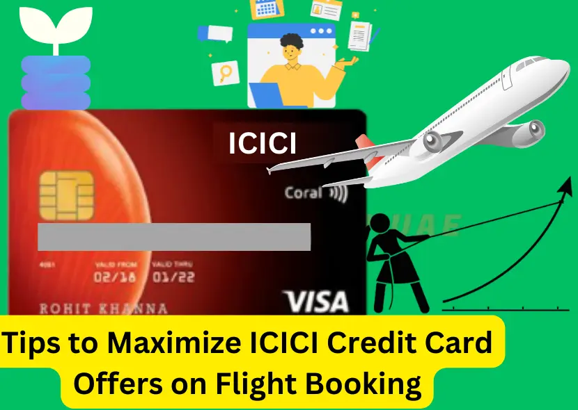 Tips to Maximize ICICI Credit Card Offers on Flight Booking