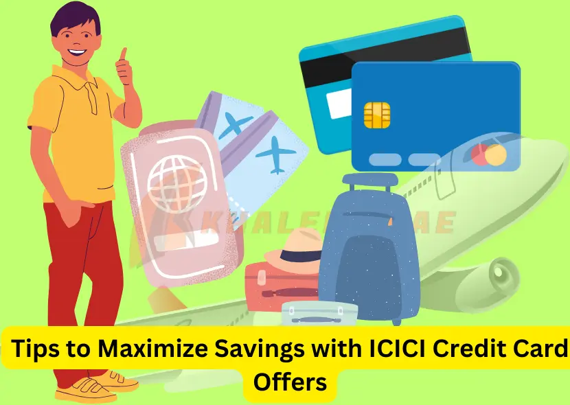 Tips to Maximize Savings with ICICI Credit Card Offers