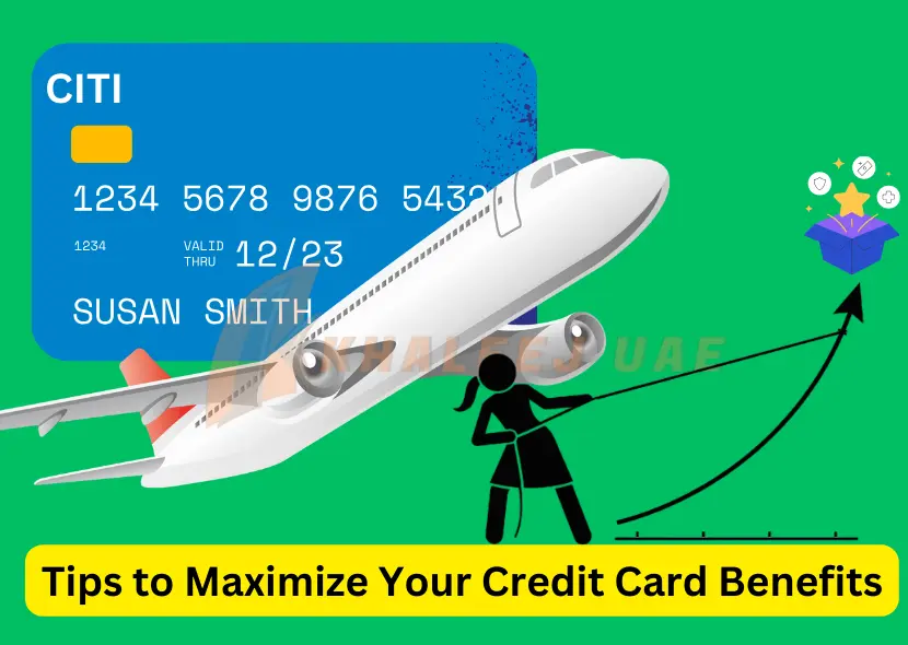 Tips to Maximize Your Credit Card Benefits