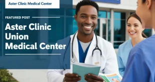 A Comprehensive Overview of Aster Clinic Union Medical Center, Karama