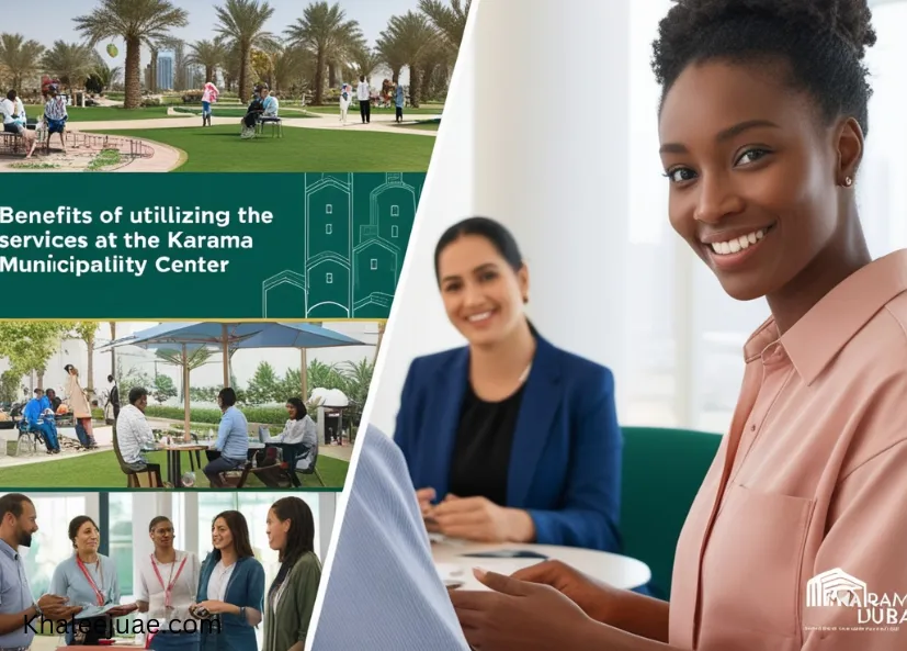 Benefits of Utilizing the Karama Dubai Municipality Center