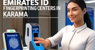 Comprehensive Guide to Emirates ID Fingerprinting Centers in Karama