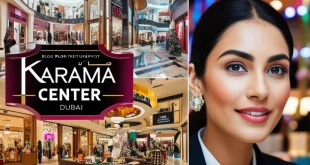 Comprehensive Guide to Karama Center Timings Understanding the Hub of Shopping and Culture