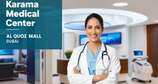 Comprehensive Guide to Karama Medical Center Al Quoz Mall Your Healthcare Destination in Dubai