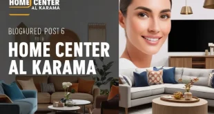 Home Center Al Karama Your Ultimate Destination for Home Needs