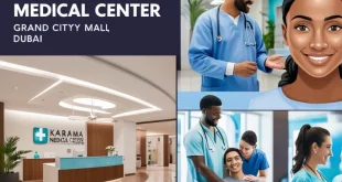 Karama Medical Center Your Comprehensive Guide to Healthcare at Grand City Mall