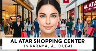 The Al Atar Shopping Center in Karama A Comprehensive Guide