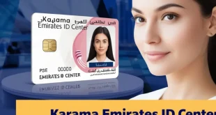 Understanding the Karama Emirates ID Center A Comprehensive Guide