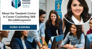 Tawjeeh Center Dubai Karama: Your Comprehensive Guide to Educational and Career Support